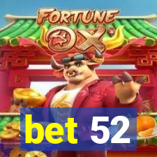 bet 52